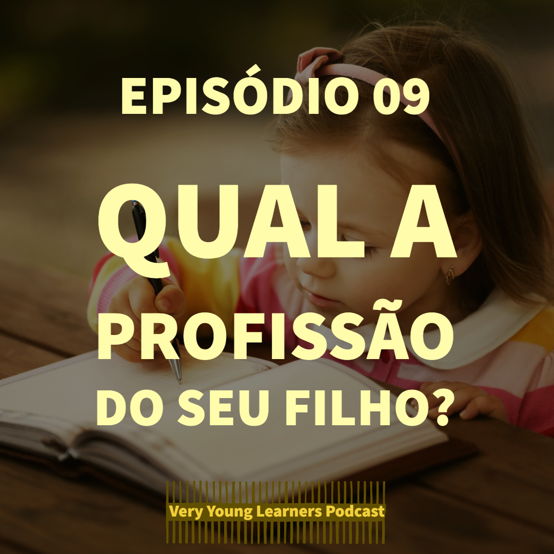 Episódio 09 - Qual a profissão do seu filho